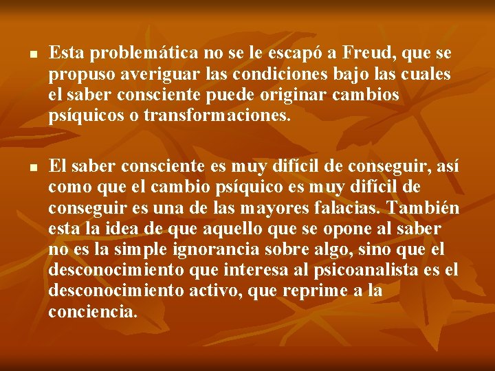 n n Esta problemática no se le escapó a Freud, que se propuso averiguar