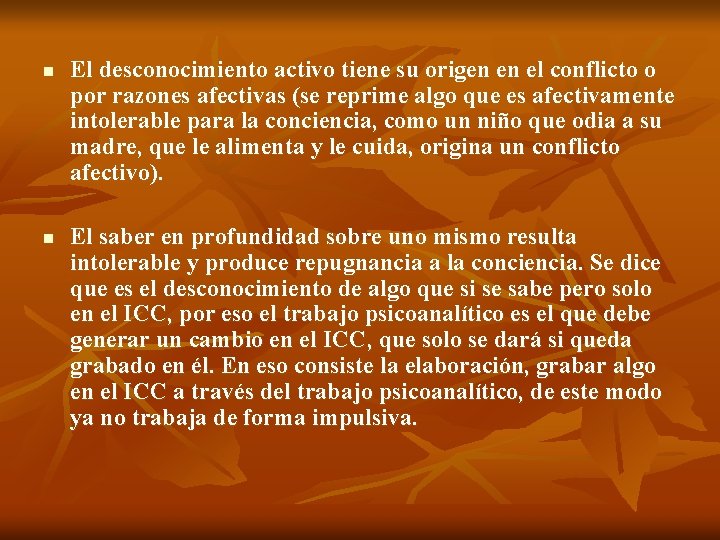 n n El desconocimiento activo tiene su origen en el conflicto o por razones