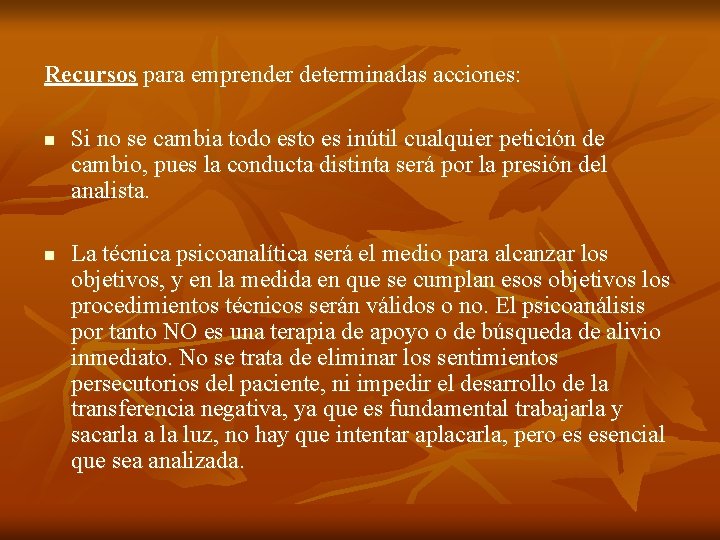 Recursos para emprender determinadas acciones: n n Si no se cambia todo esto es