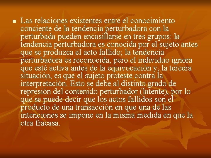 n Las relaciones existentes entre el conocimiento conciente de la tendencia perturbadora con la