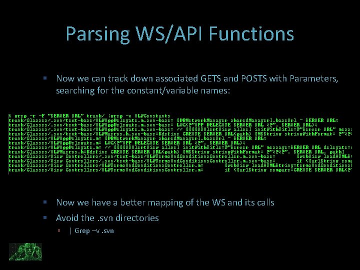Parsing WS/API Functions Now we can track down associated GETS and POSTS with Parameters,