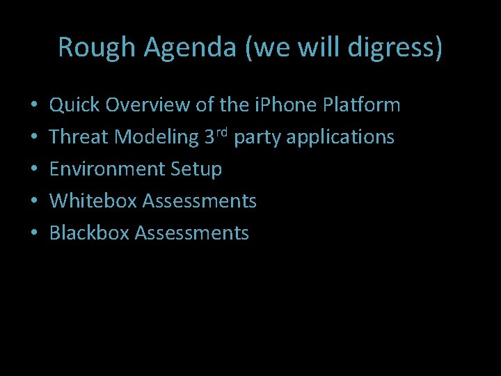 Rough Agenda (we will digress) • • • Quick Overview of the i. Phone