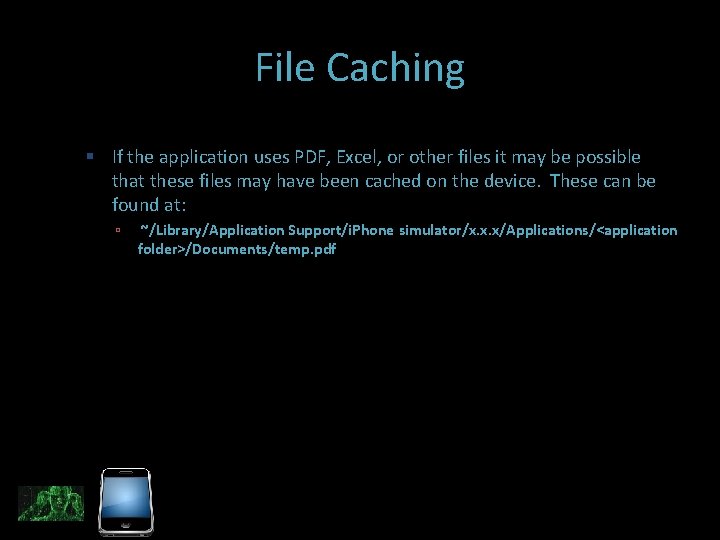 File Caching If the application uses PDF, Excel, or other files it may be