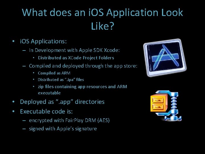 What does an i. OS Application Look Like? • i. OS Applications: – In