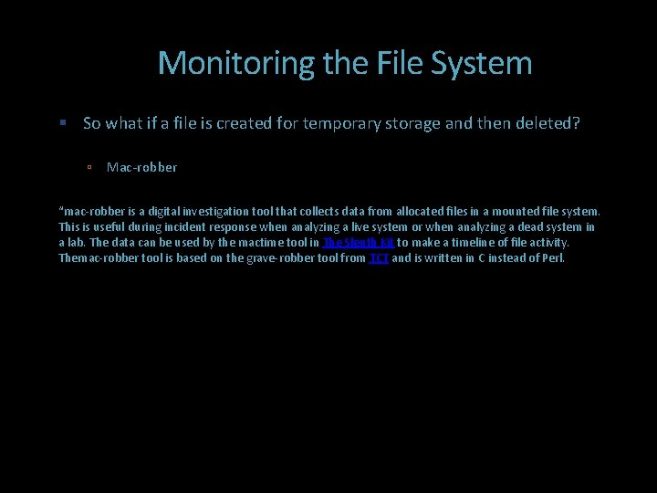 Monitoring the File System So what if a file is created for temporary storage