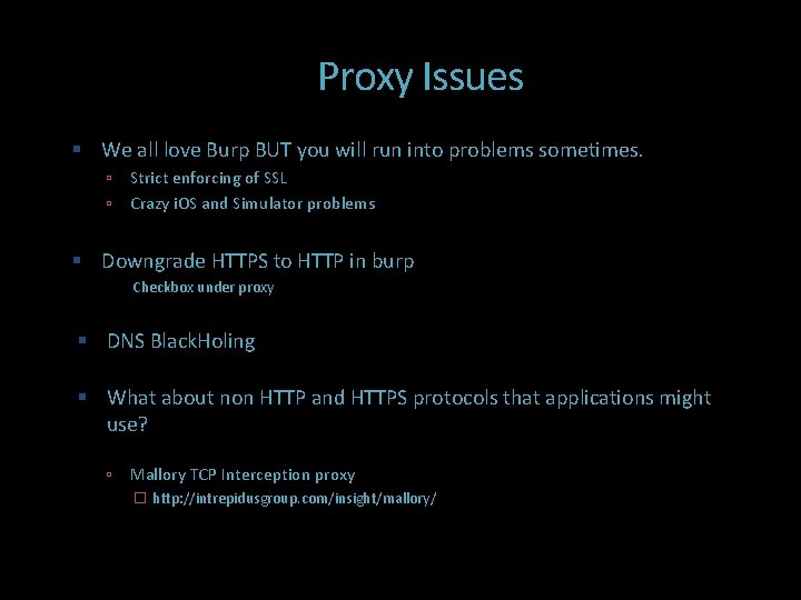 Proxy Issues We all love Burp BUT you will run into problems sometimes. Strict