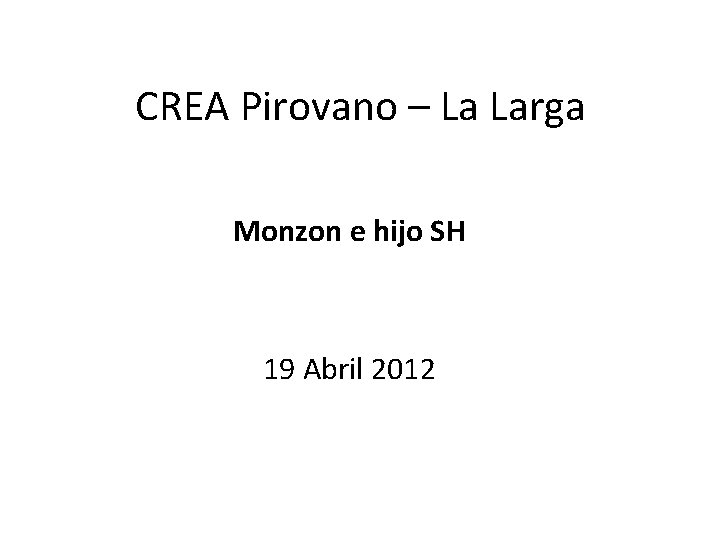 CREA Pirovano – La Larga Monzon e hijo SH 19 Abril 2012 