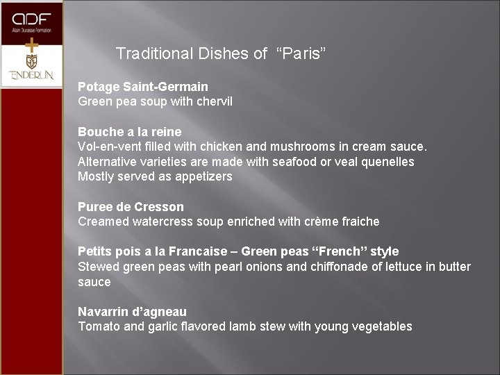  Traditional Dishes of “Paris” Potage Saint-Germain Green pea soup with chervil Bouche a