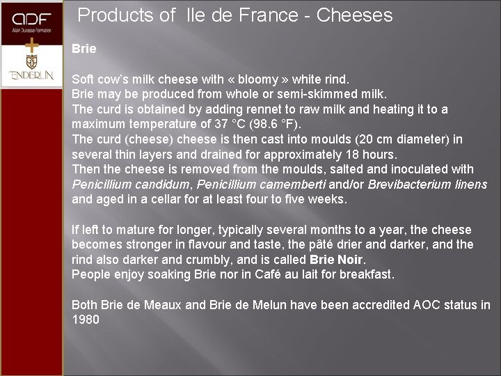  Products of lle de France - Cheeses Brie Soft cow’s milk cheese with