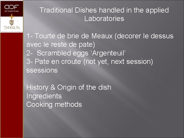 Traditional Dishes handled in the applied Laboratories 1 - Tourte de brie de Meaux