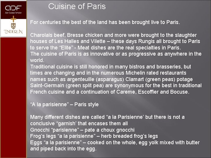  Cuisine of Paris For centuries the best of the land has been brought