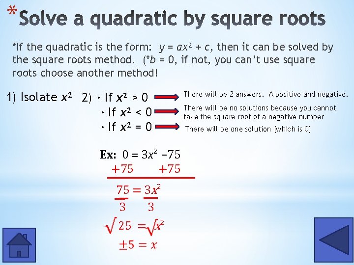 * *If the quadratic is the form: y = ax² + c, then it
