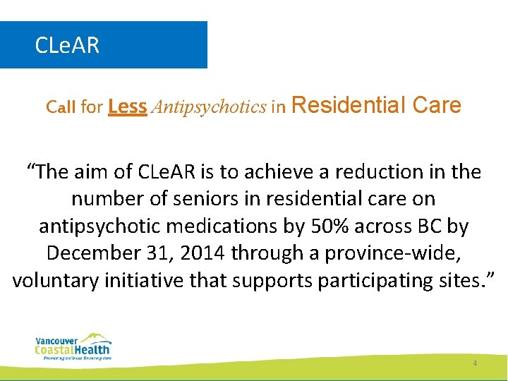 CLe. AR Call for Less Antipsychotics in Residential Care “The aim of CLe. AR