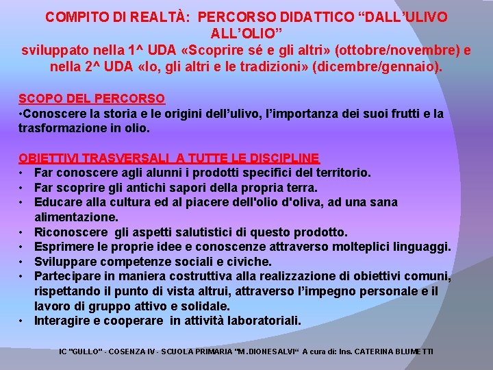 COMPITO DI REALTÀ: PERCORSO DIDATTICO “DALL’ULIVO ALL’OLIO” sviluppato nella 1^ UDA «Scoprire sé e