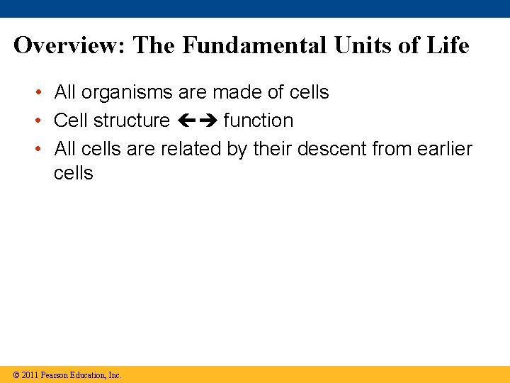 Overview: The Fundamental Units of Life • All organisms are made of cells •