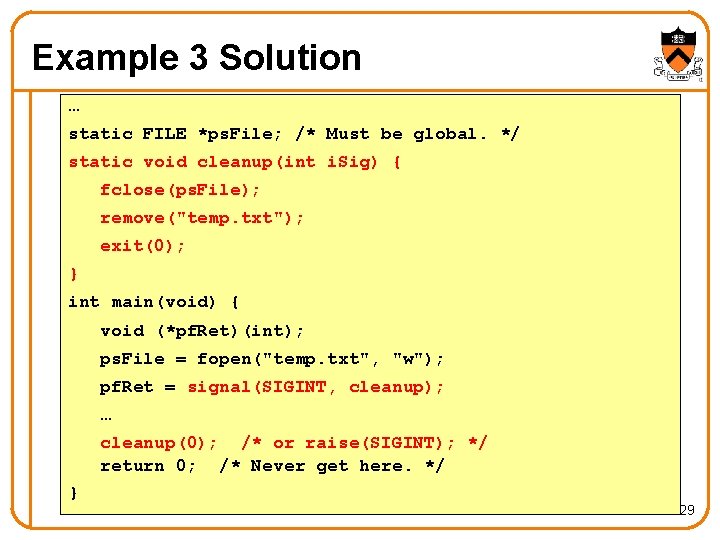 Example 3 Solution … static FILE *ps. File; /* Must be global. */ static