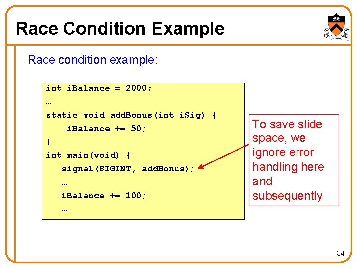 Race Condition Example Race condition example: int i. Balance = 2000; … static void