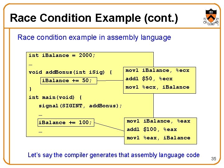 Race Condition Example (cont. ) Race condition example in assembly language int i. Balance