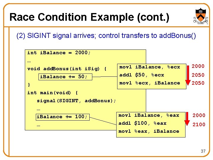 Race Condition Example (cont. ) (2) SIGINT signal arrives; control transfers to add. Bonus()