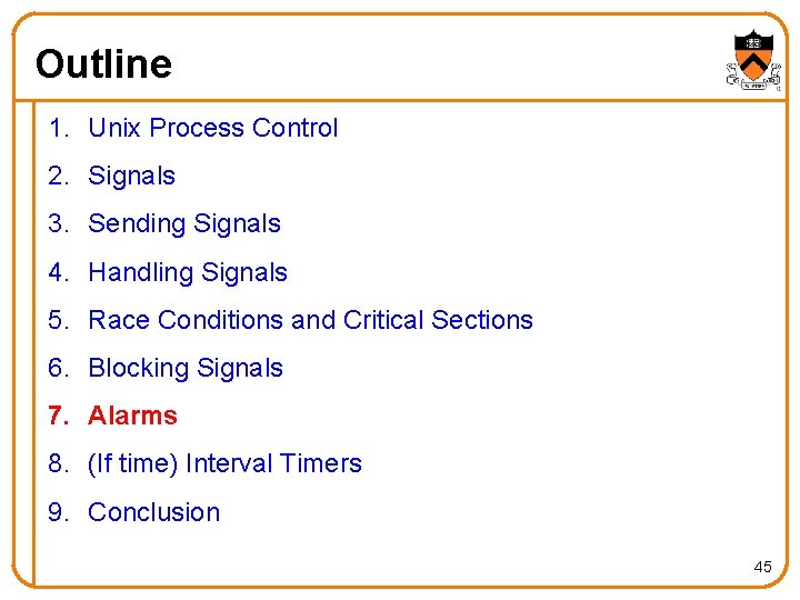 Outline 1. Unix Process Control 2. Signals 3. Sending Signals 4. Handling Signals 5.