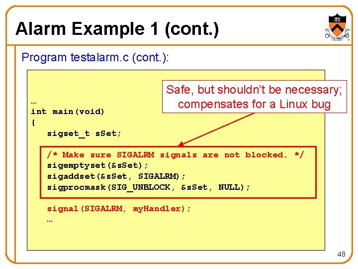 Alarm Example 1 (cont. ) Program testalarm. c (cont. ): … int main(void) {