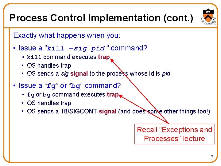 Process Control Implementation (cont. ) Exactly what happens when you: • Issue a “kill