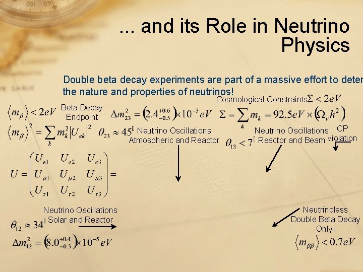 . . . and its Role in Neutrino Physics Double beta decay experiments are . . . and its Role in Neutrino Physics Double beta decay experiments are
