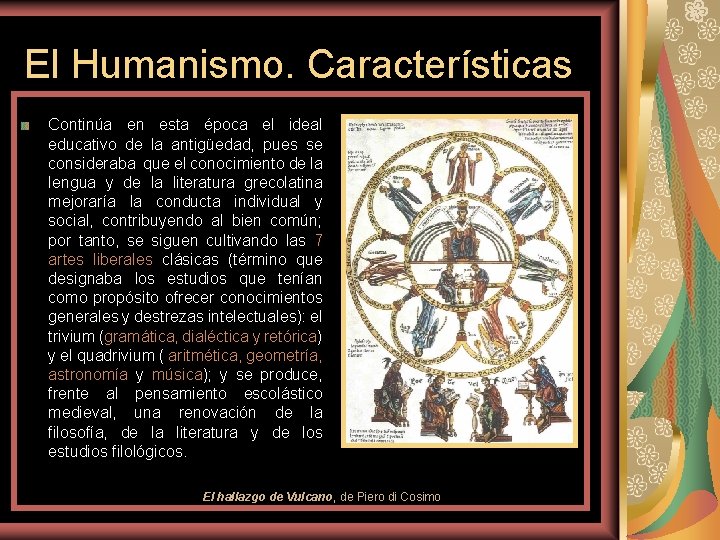 El Humanismo. Características Antropocentrismo frente al teocentrismo medieval. Se imitan modelos de la Antigüedad