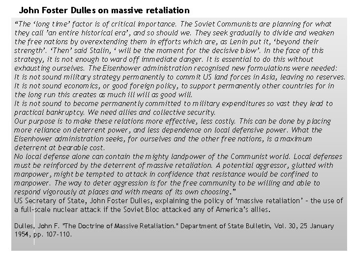 John Foster Dulles on massive retaliation “The ‘long time’ factor is of critical importance. John Foster Dulles on massive retaliation “The ‘long time’ factor is of critical importance.