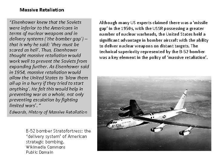 Massive Retaliation ”Eisenhower knew that the Soviets were inferior to the Americans in terms Massive Retaliation ”Eisenhower knew that the Soviets were inferior to the Americans in terms