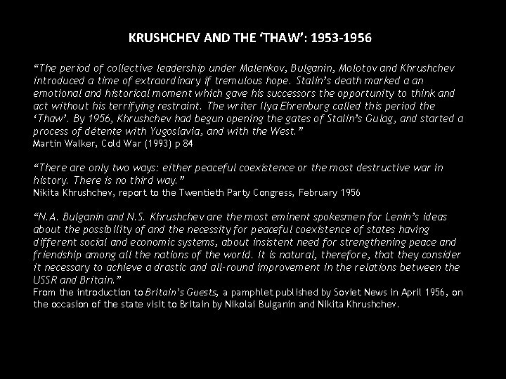 KRUSHCHEV AND THE ‘THAW’: 1953 -1956 “The period of collective leadership under Malenkov, Bulganin, KRUSHCHEV AND THE ‘THAW’: 1953 -1956 “The period of collective leadership under Malenkov, Bulganin,