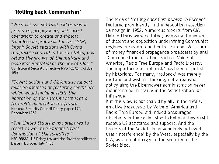 ‘Rolling back Communism’ “We must use political and economic pressures, propaganda, and covert operations ‘Rolling back Communism’ “We must use political and economic pressures, propaganda, and covert operations