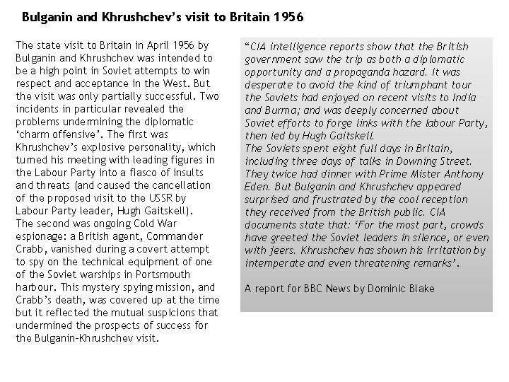 Bulganin and Khrushchev’s visit to Britain 1956 The state visit to Britain in April Bulganin and Khrushchev’s visit to Britain 1956 The state visit to Britain in April