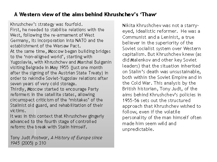 A Western view of the aims behind Khrushchev’s ‘Thaw’ Khrushchev’s strategy was fourfold. First, A Western view of the aims behind Khrushchev’s ‘Thaw’ Khrushchev’s strategy was fourfold. First,