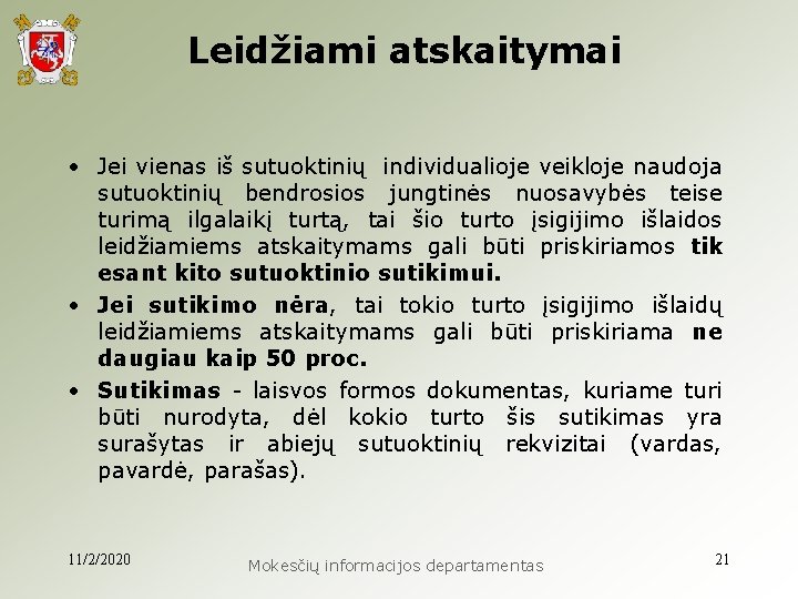  Leidžiami atskaitymai • Jei vienas iš sutuoktinių individualioje veikloje naudoja sutuoktinių bendrosios jungtinės