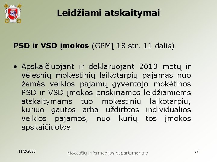 Leidžiami atskaitymai PSD ir VSD įmokos (GPMĮ 18 str. 11 dalis) • Apskaičiuojant ir