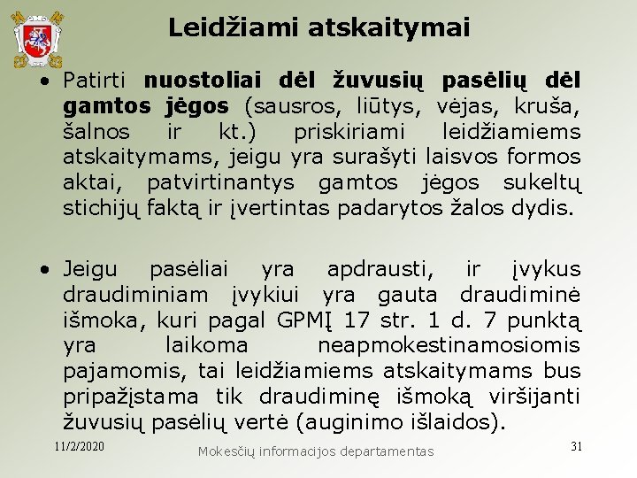 Leidžiami atskaitymai • Patirti nuostoliai dėl žuvusių pasėlių dėl gamtos jėgos (sausros, liūtys, vėjas,