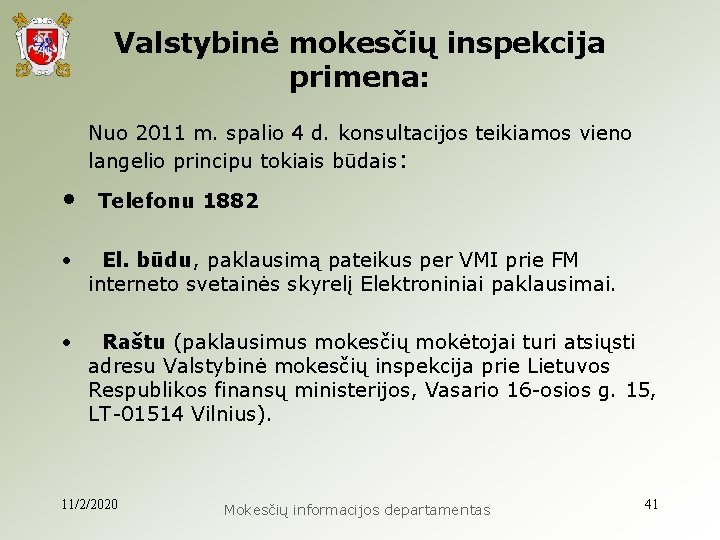 Valstybinė mokesčių inspekcija primena: Nuo 2011 m. spalio 4 d. konsultacijos teikiamos vieno langelio