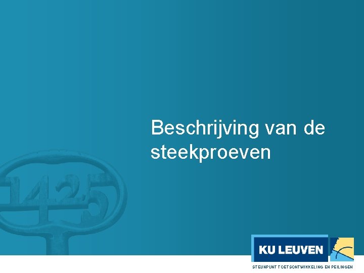 Beschrijving van de steekproeven STEUNPUNT TOETSONTWIKKELING EN PEILINGEN 