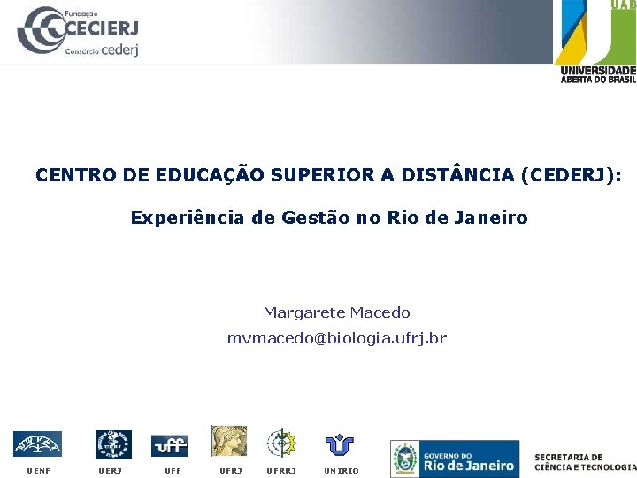 CENTRO DE EDUCAÇÃO SUPERIOR A DIST NCIA (CEDERJ): Experiência de Gestão no Rio de