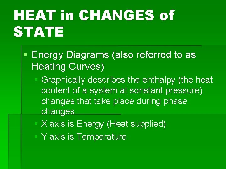 HEAT in CHANGES of STATE § Energy Diagrams (also referred to as Heating Curves)