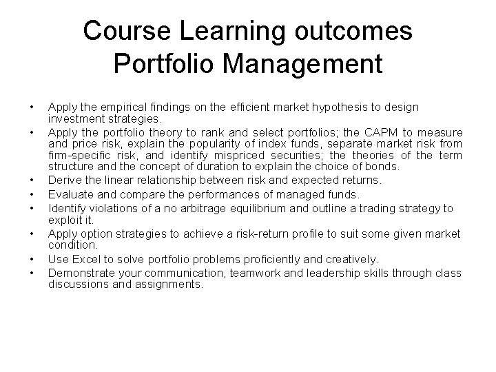 Course Learning outcomes Portfolio Management • • Apply the empirical findings on the efficient