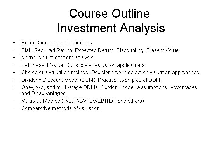 Course Outline Investment Analysis • • • Basic Concepts and definitions Risk. Required Return.