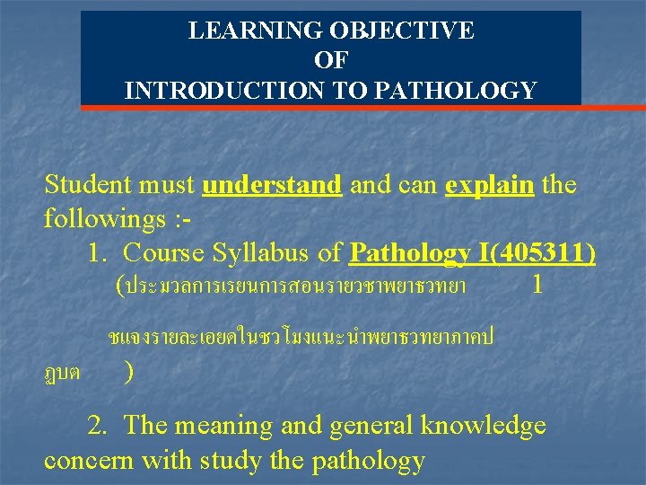 LEARNING OBJECTIVE OF INTRODUCTION TO PATHOLOGY Student must understand can explain the followings :