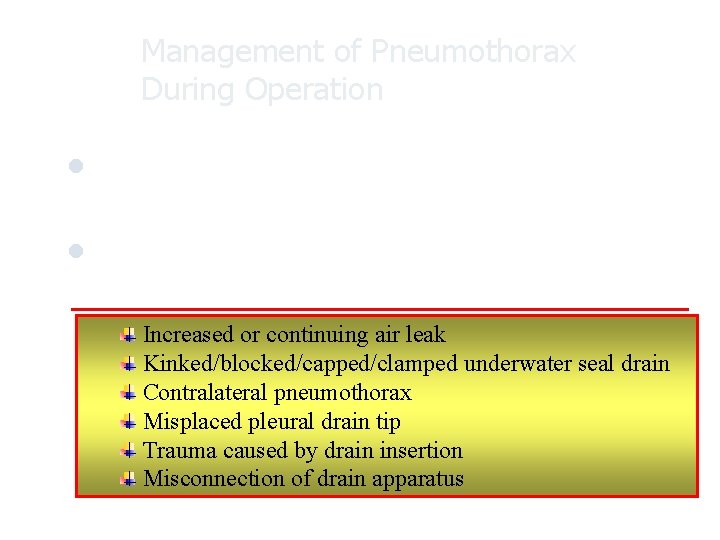 Management of Pneumothorax During Operation Continuously observe the bottle for bubbling and/or swinging l