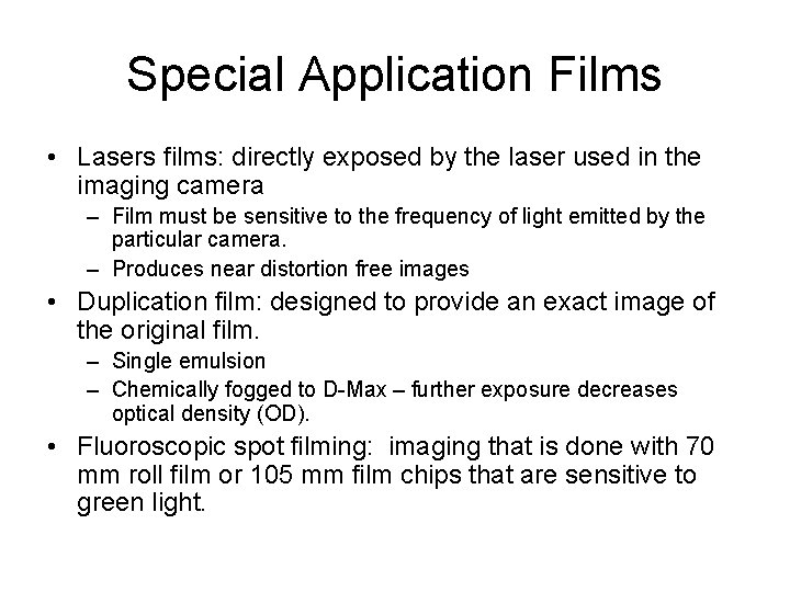 Special Application Films • Lasers films: directly exposed by the laser used in the