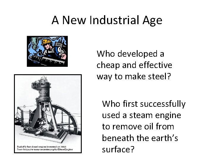 A New Industrial Age Who developed a cheap and effective way to make steel?