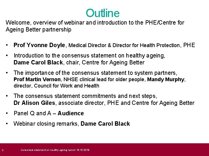  3 Outline Welcome, overview of webinar and introduction to the PHE/Centre for Ageing