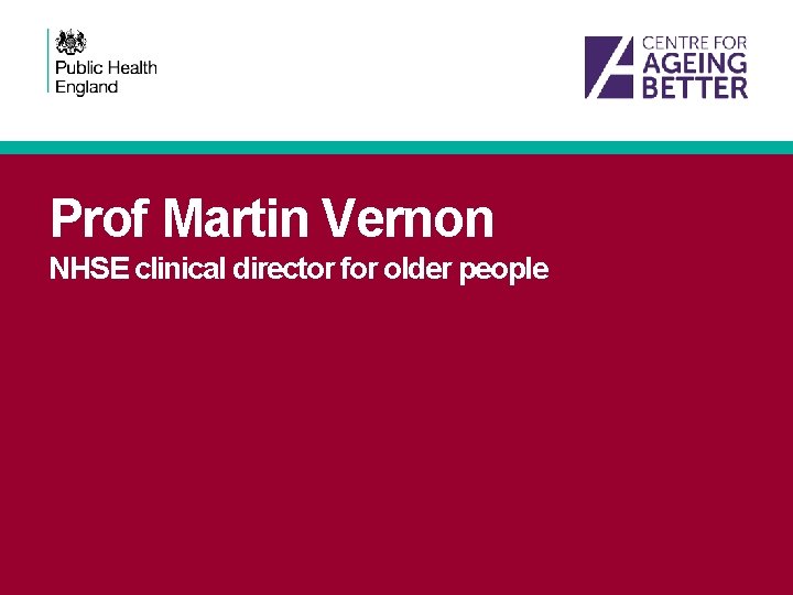 Prof Martin Vernon NHSE clinical director for older people 