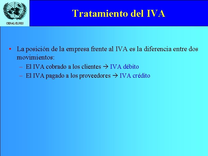 Tratamiento del IVA CEPAL/ILPES • La posición de la empresa frente al IVA es